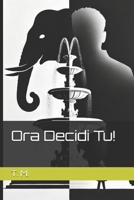 Ora Decidi Tu! (Italian Edition) B0DWMT6HTK Book Cover