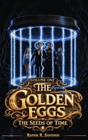 The Golden Eggs: The Seeds of Time 1969237392 Book Cover