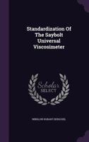 Standardization Of The Saybolt Universal Viscosimeter 1346957746 Book Cover