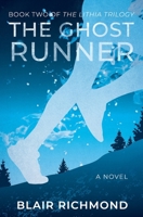 The Ghost Runner: The Lithia Trilogy, Book 2 1618220179 Book Cover