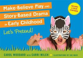Make-Believe Play and Story-Based Drama in Early Childhood: Let's Pretend! 1849058997 Book Cover