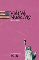 Viet Ve Nuoc My 2018: Writing On America 2018 (Volume 19) 1720865418 Book Cover