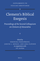 Clement's Biblical Exegesis: Proceedings of the Second Colloquium on Clement of Alexandria (Olomouc, May 29 31, 2014) 9004331239 Book Cover