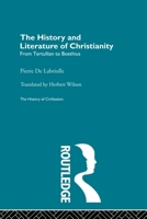 History and Literature of Christianity from Tertullian to Boethius (History of Civilization) 0415606845 Book Cover