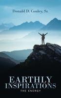 Earthly Inspirations: The Energy 1698704623 Book Cover
