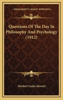 Questions of the Day in Philosophy and Psychology 0548725454 Book Cover