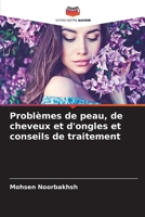 Problèmes de peau, de cheveux et d'ongles et conseils de traitement (French Edition) 6207124103 Book Cover
