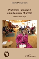Profession: marabout en milieu rural et urbain: L'exemple du Niger 2336301326 Book Cover