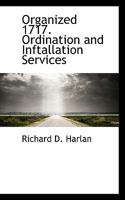 Organized 1717. Ordination and Inftallation Services 0469956089 Book Cover