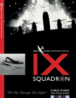 IX Squadron Profile: RAF Bomber Command Squadron Profiles 1915335183 Book Cover