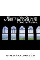 History of the Christian Church in the Second and Third Centuries 0530224720 Book Cover