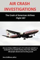 Air Crash Investigations: The Crash of American Airlines Flight 587 1409286029 Book Cover