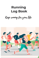 Running Log Book, keep running for your life: Diary, Journal for runners, men, women, kids, trainer, Training Log, Jogging Log, distance tracker, time, pace, Heart rate, rest HR, run type, shoes, note 1691114278 Book Cover