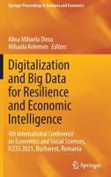 Digitalization and Big Data for Resilience and Economic Intelligence: 4th International Conference on Economics and Social Sciences, ICESS 2021, ... Proceedings in Business and Economics) 3030932850 Book Cover