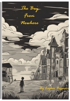 The Boy From Nowhere: One Act of Kindness at a Time B0CHL9N3YV Book Cover