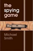 The Spying Game: The Secret History of British Espionage 1842750046 Book Cover