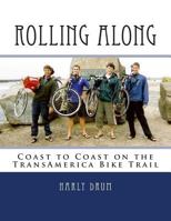 Rolling Along: Coast to Coast on the TransAmerica Bike Trail 1497417392 Book Cover
