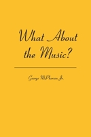 What About the Music? 1419628410 Book Cover