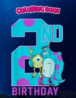 Coloring Book: Monsters Inc. Mike Sully Happy 2nd Birthday, Children Coloring Book, 100 Pages to Color B096LTTZ4G Book Cover