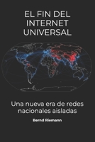 El fin del internet universal: Una nueva era de redes nacionales aisladas (Spanish Edition) B0H1LRCSB3 Book Cover