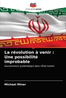 La révolution à venir : Une possibilité improbable: Gouvernance systématique dans l'État iranien 6203061816 Book Cover