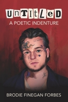 Untitled: A Poetic Indenture B0FBMLSRK9 Book Cover