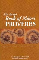 The Raupo Book of Maori Proverbs =: Te Kohikohinga Whakatauki a Raupo 0143202782 Book Cover