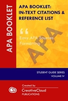APA Booklet: IN-TEXT CITATIONS & REFERENCES LIST: Easy APA Sources Formatting B083XVGT9R Book Cover