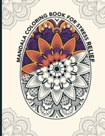 Mandala Coloring Book for Stress Relief: 30 of the Beautiful Mandalas for Stress Relief and Relaxation B094QK7YVH Book Cover