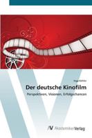 Der deutsche Kinofilm: Perspektiven, Visionen, Erfolgschancen 363944664X Book Cover