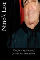 Nino's Last: The Final Opinions of Justice Antonin Scalia 1530180503 Book Cover
