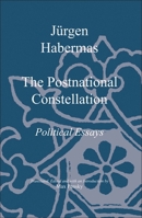 The Postnational Constellation: Political Essays 0262082977 Book Cover