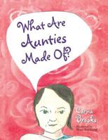 What Are Aunties Made Of? 1524666424 Book Cover