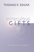 Miraculous Gifts: Are They for Today? 0872131335 Book Cover