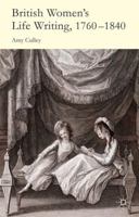 British Women's Life Writing, 1760-1840: Friendship, Community, and Collaboration 1349445576 Book Cover