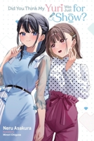Did You Think My Yuri Was a Sales Pitch? 1975397665 Book Cover