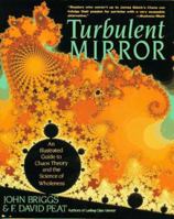 Turbulent Mirror: An Illustrated Guide to Chaos Theory and the Science of Wholeness 0060160616 Book Cover