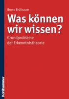 Was Konnen Wir Wissen?: Grundprobleme Der Erkenntnistheorie 3170203886 Book Cover