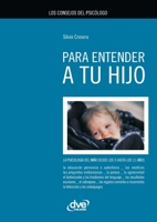 Los consejos del psicólogo para entender a tu hijo (Spanish Edition) 1644610418 Book Cover