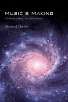 Music's Making: The Poetry of Music, the Music of Poetry 1438498454 Book Cover