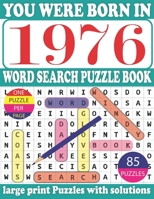 You Were Born In 1976 : Word Search puzzle Book: Get Stress-Free With Hours Of Fun Games For Seniors Adults And More With Solutions B08ZPWTYBL Book Cover