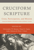 Cruciform Scripture: Cross, Participation, and Mission 0802876374 Book Cover