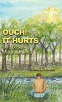 Ouch! It Hurts : Don't Despair--Jesus Is the Answer 1646102193 Book Cover