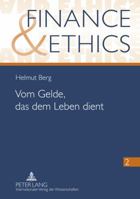 Vom Gelde, Das Dem Leben Dient: Mikrofinanz Und Andere Aspekte Sozial Verantwortbaren Umgangs Mit Geld Im Licht Der Oekonomischen Bedingtheit Des Mens 3631630883 Book Cover