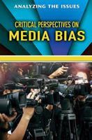 Critical Perspectives on Media Bias 0766095606 Book Cover