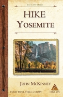 Hike Yosemite: Best Day Hikes in Yosemite National Park 0934161887 Book Cover
