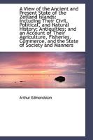 A View of the Ancient and Present State of the Zetland Islands 1018922385 Book Cover