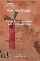 Le rouet de Montaigne: Une théorie du croire (HR.SOC.PENSEES) (French Edition) 270568722X Book Cover