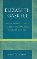 Elizabeth Gaskell: An Annotated Guide to English Language Sources, 1992-2001 0810850060 Book Cover