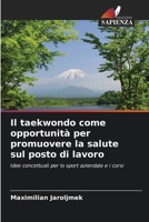 Il taekwondo come opportunità per promuovere la salute sul posto di lavoro (Italian Edition) 6209144721 Book Cover